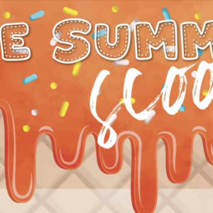 Summer Scoop – July 2020